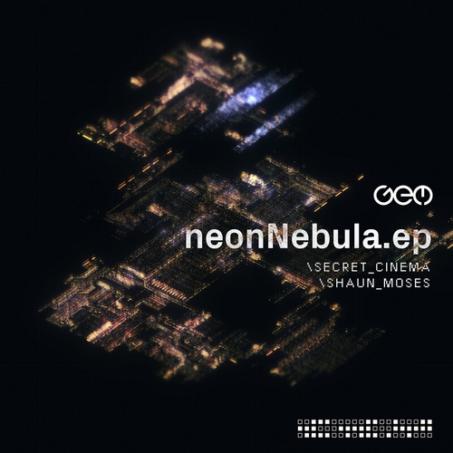 Secret Cinema, Shaun Moses - Neon Nebula EP [GEM080]